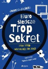 Buchcover: Biuro śledcze Trop Sekret / Inka i Filip wkraczają do akcji